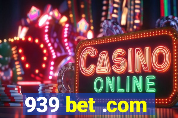 939 bet .com